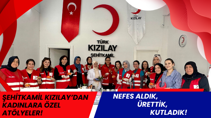 Şehitkamil Kızılay’dan Kadınlara Özel Atölyeler! 