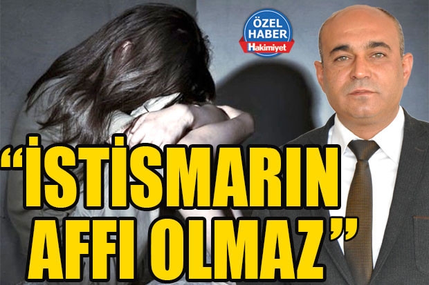 “İSTİSMARIN AFFI OLMAZ