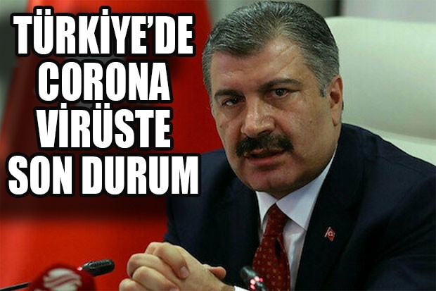 TÜRKİYE'DE CORONA VİRÜSTE SON DURUM!