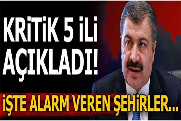 Bakan Koca kritik 5 ili açıkladı! İşte alarm veren şehirler...