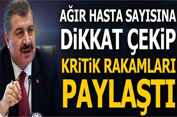 Bakan Koca ağır hasta sayısına dikkat çekip kritik rakamları paylaştı