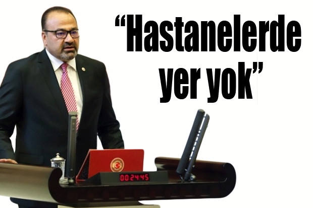 “Hastanelerde yer yok”