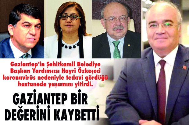 GAZİANTEP BİR DEĞERİNİ KAYBETTİ