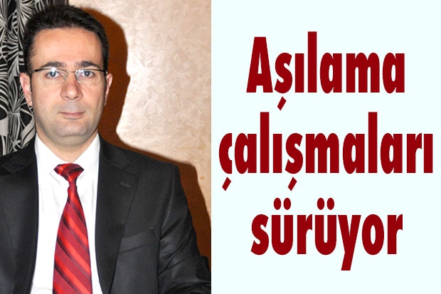 Aşılama çalışmaları sürüyor