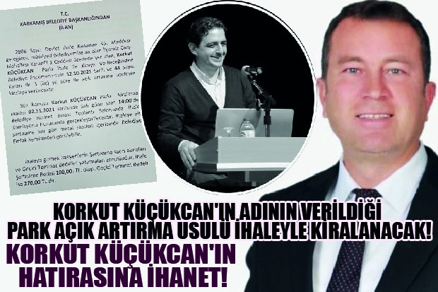 KORKUT KÜÇÜKCAN'IN  HATIRASINA İHANET!