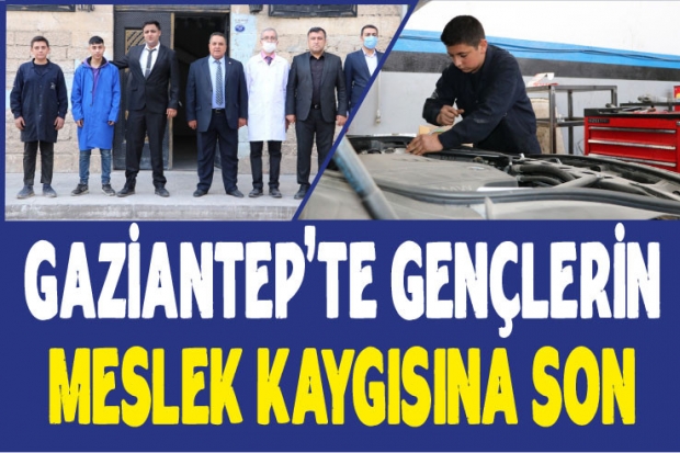 Gaziantep'te gençlerin meslek kaygısına son