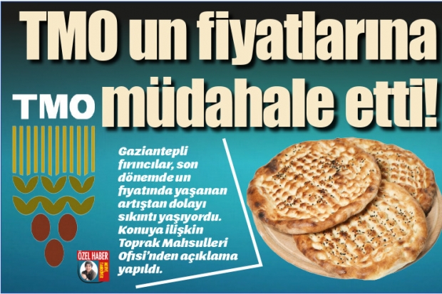 TMO un fiyatlarına müdahale etti!