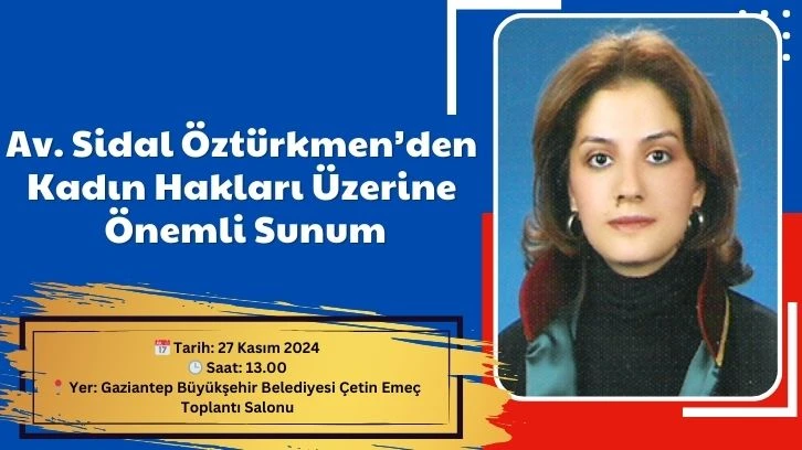 Av. Sidal Öztürkmen’den Kadın Hakları Üzerine Önemli Sunum