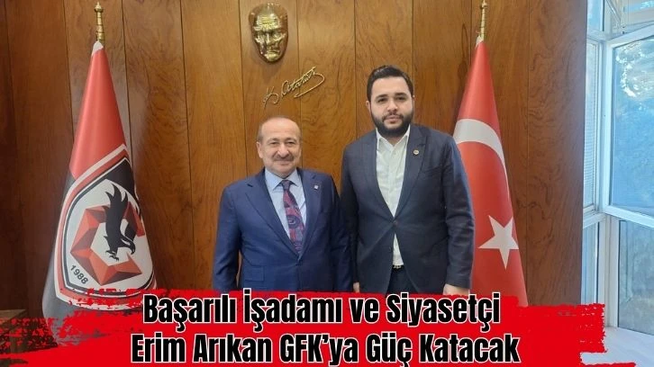 Başarılı İşadamı ve Siyasetçi Erim Arıkan GFK’ya Güç Katacak