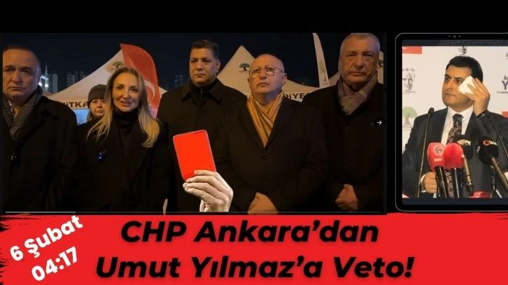 CHP Ankara’dan Umut Yılmaz’a Veto!