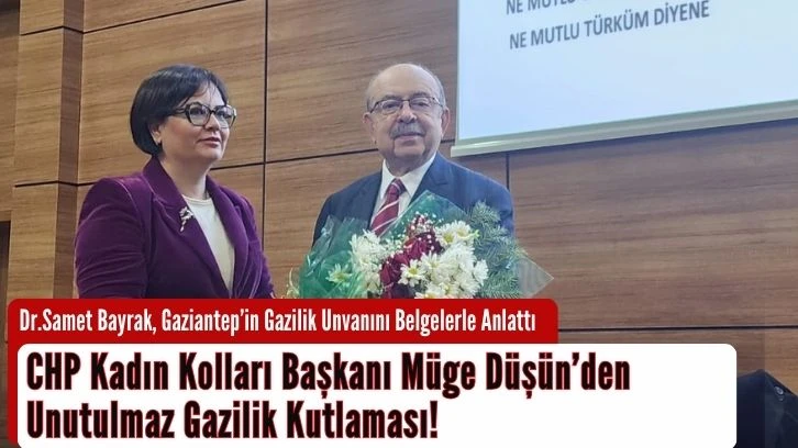 CHP Kadın Kolları Başkanı Fatma Müge Düşün’den Unutulmaz Gazilik Kutlaması!