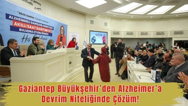 Gaziantep Büyükşehir’den Alzheimer’a Devrim Niteliğinde Çözüm! 