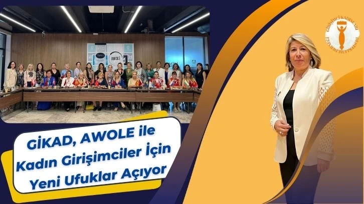 GİKAD, AWOLE ile Kadın Girişimciler İçin Yeni Ufuklar Açıyor