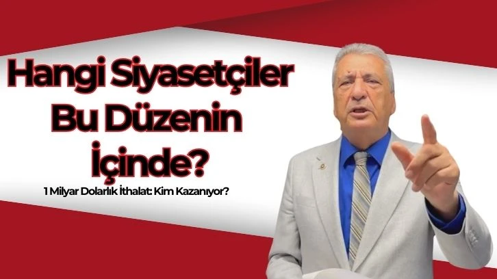 Hangi Siyasetçiler Bu Düzenin  İçinde?