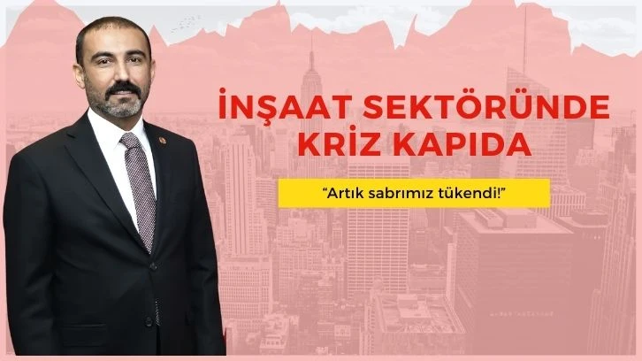 İnşaat Sektöründe Kriz Kapıda