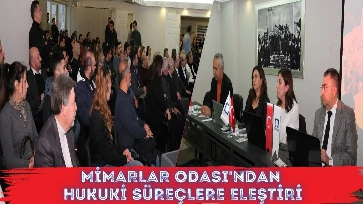 Mimarlar Odası'ndan Hukuki Süreçlere Eleştiri