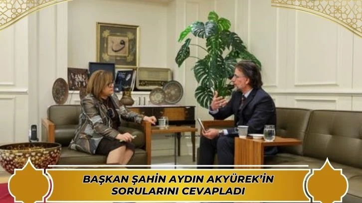 BAŞKAN ŞAHİN AYDIN AKYÜREK’İN SORULARINI CEVAPLADI