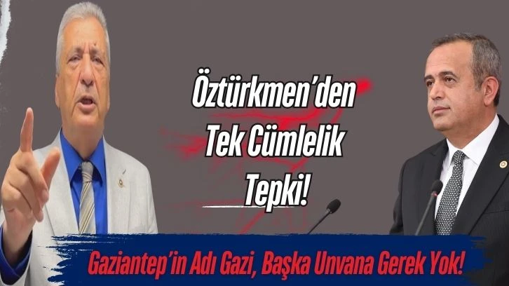 Öztürkmen’den Tek Cümlelik Tepki!