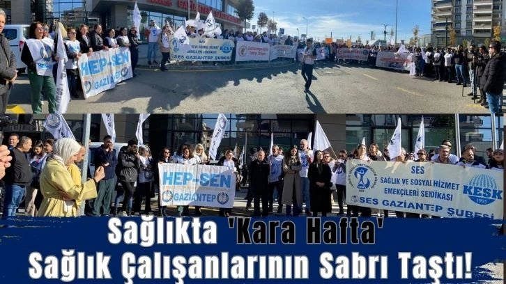 Sağlıkta 'Kara Hafta' Sağlık Çalışanlarının Sabrı Taştı!