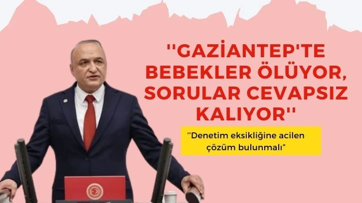 ''Gaziantep'te Bebekler Ölüyor, Sorular Cevapsız Kalıyor''