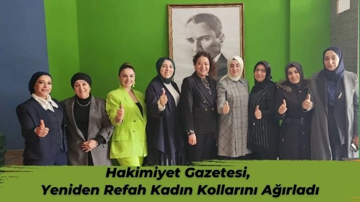 Hakimiyet Gazetesi, Yeniden Refah Kadın Kollarını Ağırladı