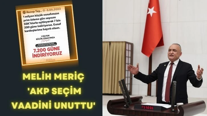 Melih Meriç: 'AKP Seçim Vaadini Unuttu'