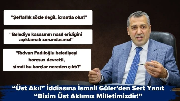 “Üst Akıl” İddiasına İsmail Güler'den Sert Yanıt: “Bizim Üst Aklımız Milletimizdir!”