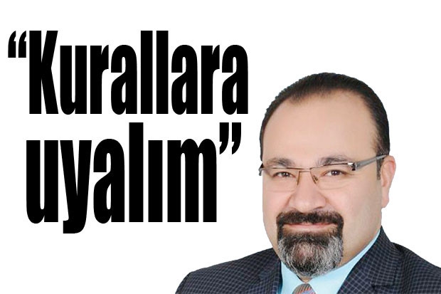 “Kurallara uyalım”