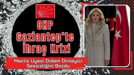 CHP Gaziantep’te İhraç Krizi