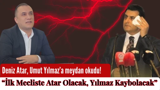 Deniz Atar, Umut Yılmaz’a meydan okudu!