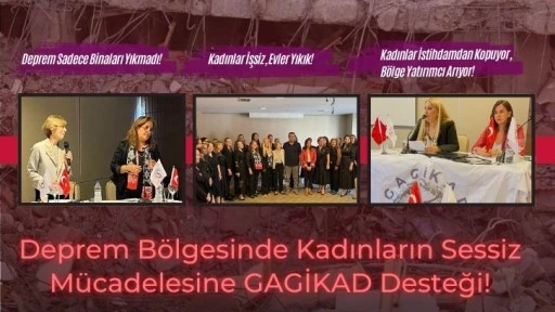 Deprem Bölgesinde Kadınların Sessiz Mücadelesine GAGİKAD Desteği!