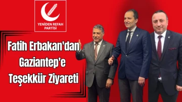 Fatih Erbakan'dan Gaziantep'e Teşekkür Ziyareti