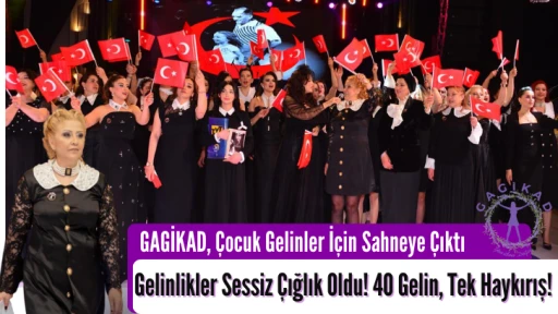 GAGİKAD’dan Çocuk Gelinlere Karşı Tarihi Duruş