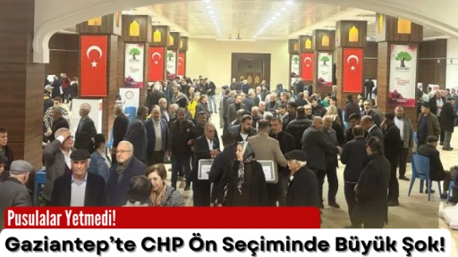 Gaziantep’te CHP Ön Seçiminde Büyük Şok! Pusulalar Yetmedi!