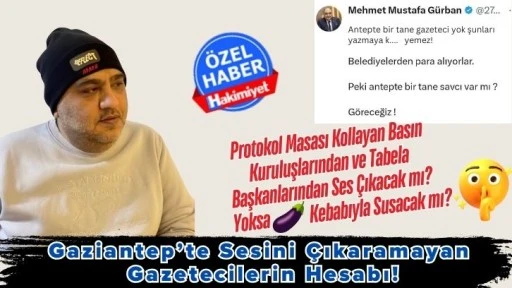 Gaziantep’te Sesini Çıkaramayan Gazetecilerin Hesabı!