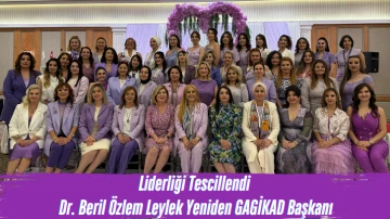 Liderliği Tescillendi  Dr. Beril Özlem Leylek Yeniden GAGİKAD Başkanı