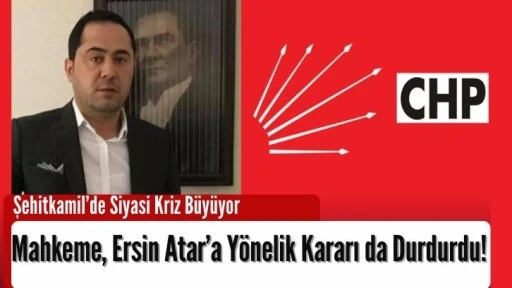 Mahkeme, Ersin Atar’a Yönelik Kararı da Durdurdu!