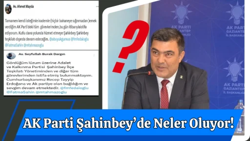 AK Parti Şahinbey’de Neler Oluyor! 