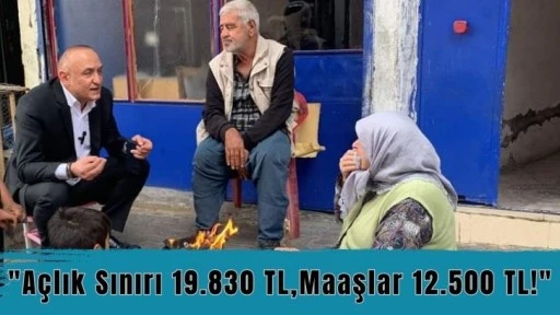 &quot;Açlık Sınırı 19.830 TL, Maaşlar 12.500 TL!&quot;