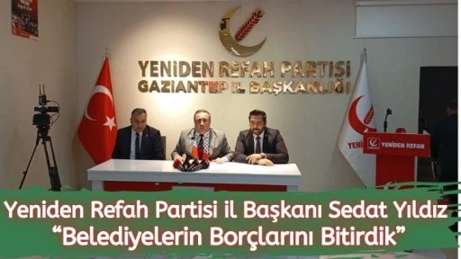 Sedat Yıldız “Belediyelerin Borçlarını Bitirdik”